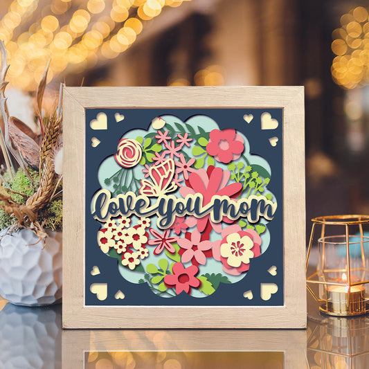 Love You Mom – 3D Paper Cut Shadow Box File - Cricut File - (8x8 inches) -